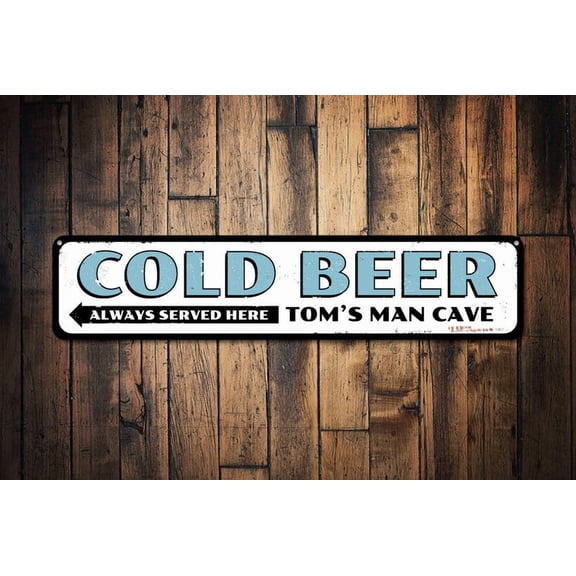 Cold Beer Sign Beer Man Cave Sign Bar Name Sign Metal Beer Always Served Here Arrow Sign - Decor For Beer - Size: 16 x 4 Inches