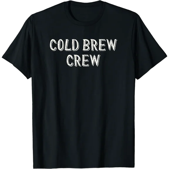 Cold Brew Crew Funny Coffee Shirt T-Shirt, Unisex T-Shirt
