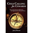 thumbnail image 1 of Pre-Owned Cold Calling for Cowards - How to Turn the Fear of Rejection Into Opportunities, Sales, and Money (Paperback) 0615138756 9780615138756, 1 of 1