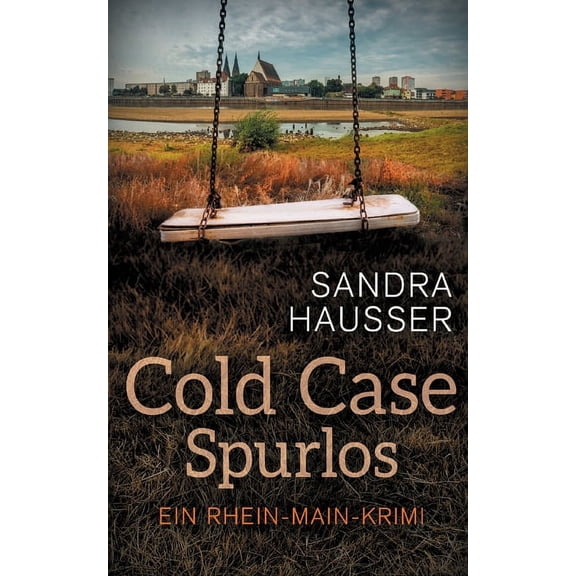 Cold Case Spurlos: Rhein-Main-Krimi 2 German Edition Paperback 3752623950 9783752623956 Sandra Hausser