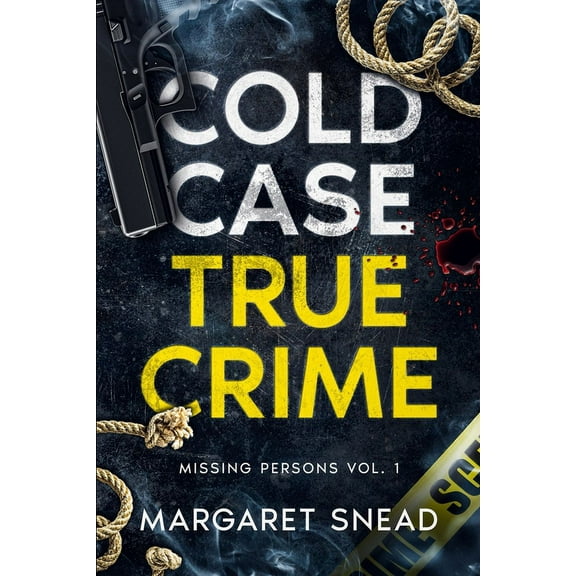 Cold Case True Crime Cold Case True Crime: Missing Persons Vol. 1, Book 1, (Paperback)