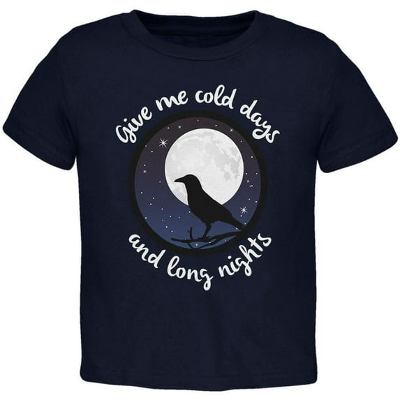 Cold Days Long Nights Fall Moon Raven Toddler T Shirt Navy 3T