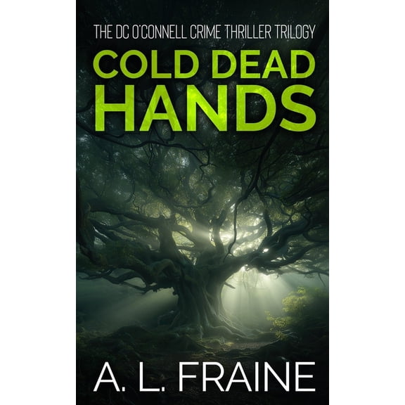Cold Dead Hands: The Complete DC O'Connell Crime Thriller Trilogy, (Paperback)