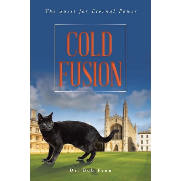 Cold Fusion: The quest for Eternal Power (Paperback)