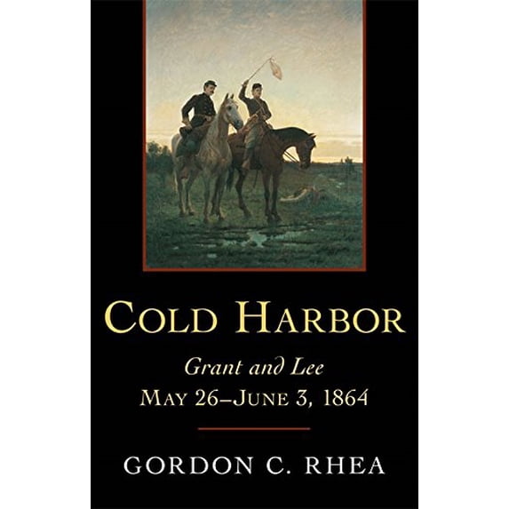 Pre-Owned Cold Harbor: Grant and Lee, May 26--June 3, 1864 (Hardcover) 0807128031 9780807128039