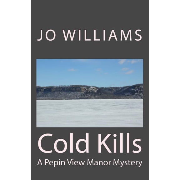 Pepin View Manor: Cold Kills: A Pepin View Manor Mystery (Paperback)