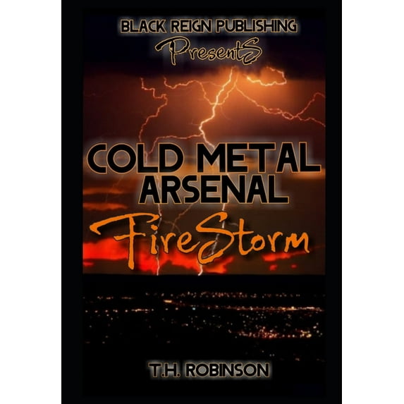 Cold Metal Arsenal: Cold Metal Arsenal: Fire Storm (Paperback)