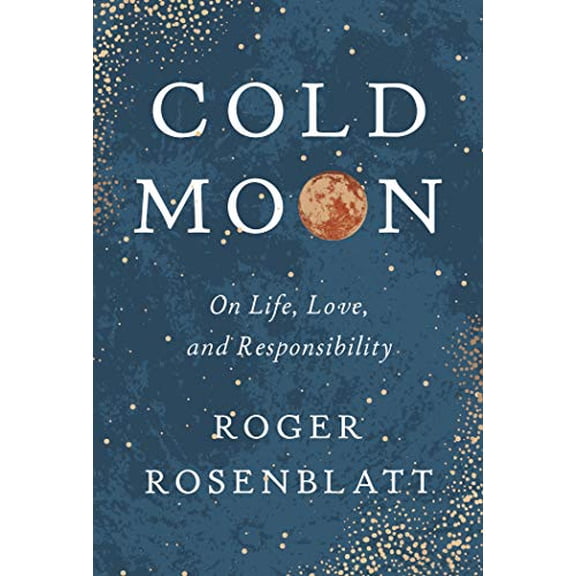 Pre-Owned Cold Moon: On Life, Love, and Responsibility (Hardcover) 1885983883 9781885983886