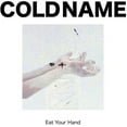 thumbnail image 1 of Cold Name - Eat Your Hand - Music & Performance - Vinyl, 1 of 1