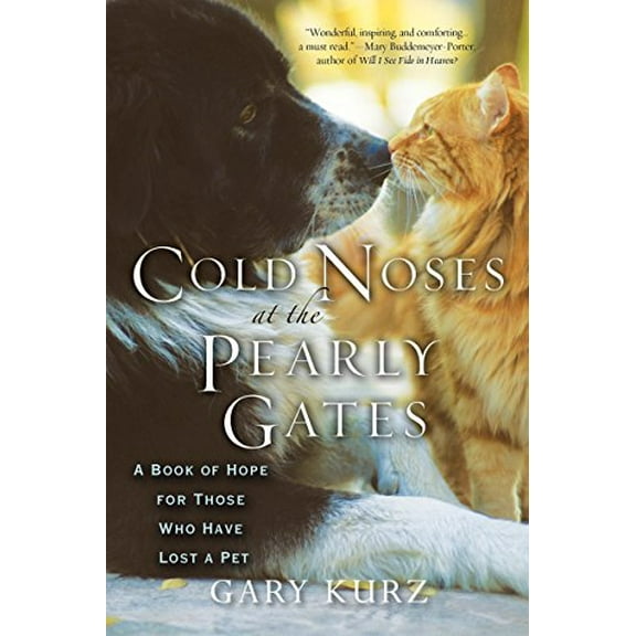 Pre-Owned Cold Noses at the Pearly Gates: A Book of Hope for Those Who Have Lost a Pet (Paperback) 0806528877 9780806528878