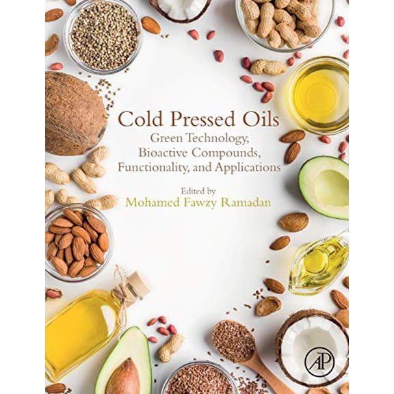 Pre-Owned Cold Pressed Oils: Green Technology, Bioactive Compounds, Functionality, and Applications (Paperback)