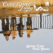 Cold River Lady - Better Latet CD