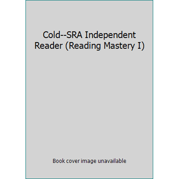 Pre-Owned Cold--SRA Independent Reader (Reading Mastery I) (Unknown Binding) 0026748738