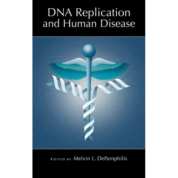 Cold Spring Harbor Monograph DNA Replication and Human Disease, Book 46, (Hardcover)