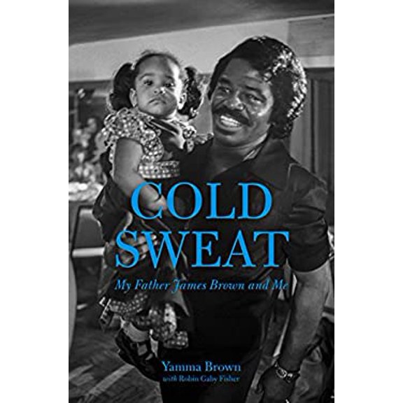 Pre-Owned Cold Sweat: My Father James Brown and Me (Paperback) 1613735448 9781613735442