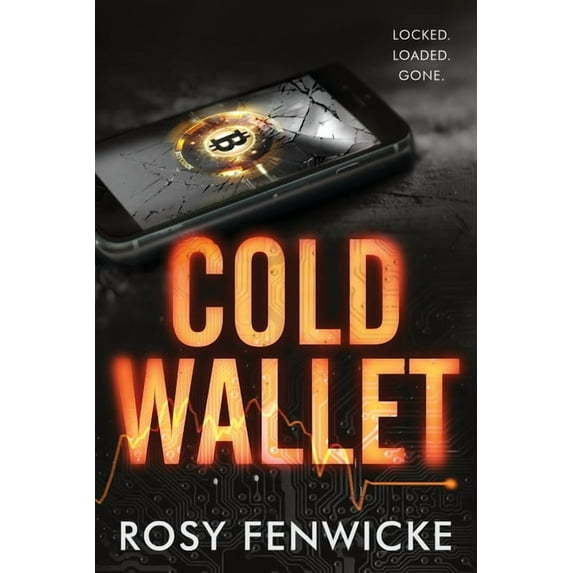 Cold Wallet: Locked. Loaded. Gone., (Paperback)