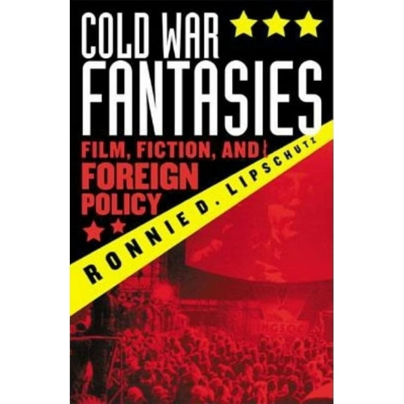 Cold War Fantasies: Film, Fiction, and Foreign Policy, (Paperback)