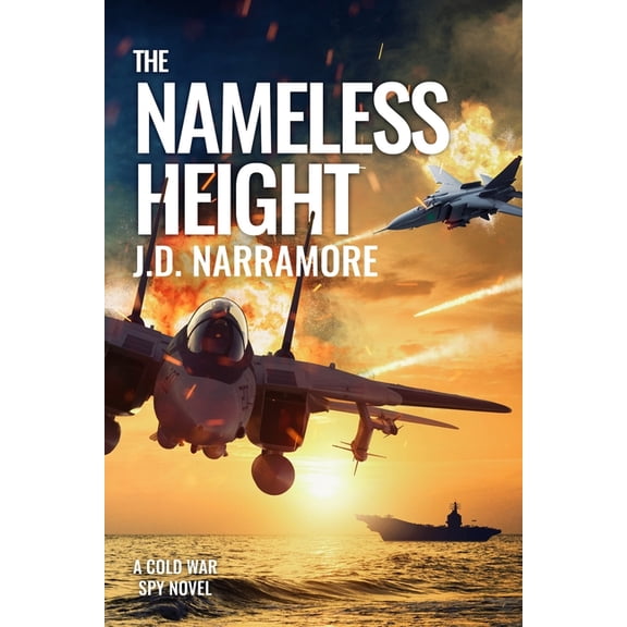 Cold War The Nameless Height: A Cold War Spy Novel, Book 2, (Paperback)