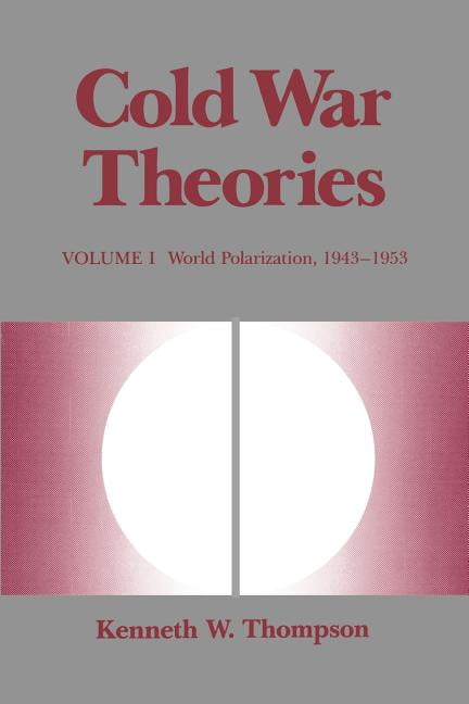 Cold War Theories: World Polarization, 1943--1953, (Paperback ...