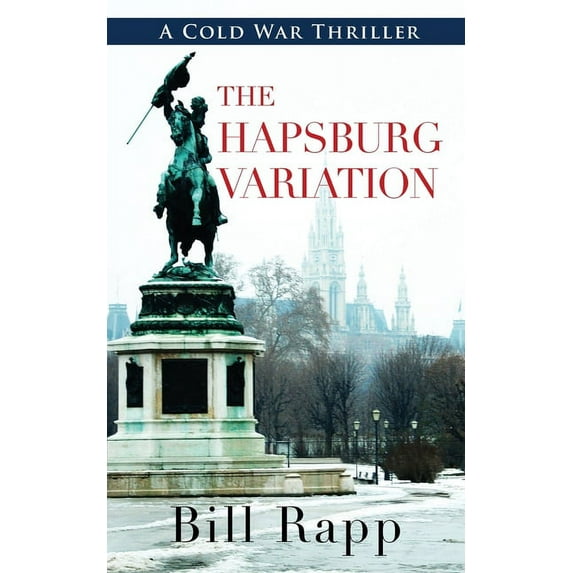 Cold War Thriller The Hapsburg Variation, Book 2, (Paperback)