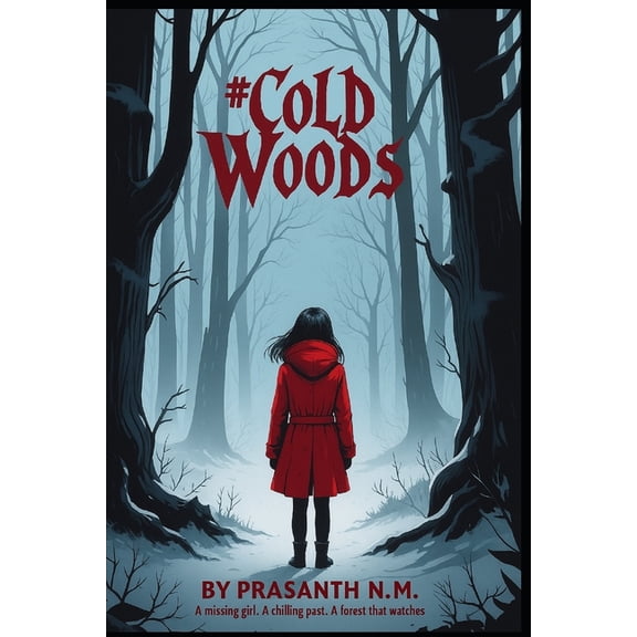 Cold Woods: A Missing Girl. A Chilling Past. A Forest That Watches., (Paperback)