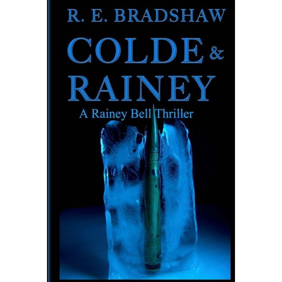 Colde & Rainey : A Rainey Bell Thriller