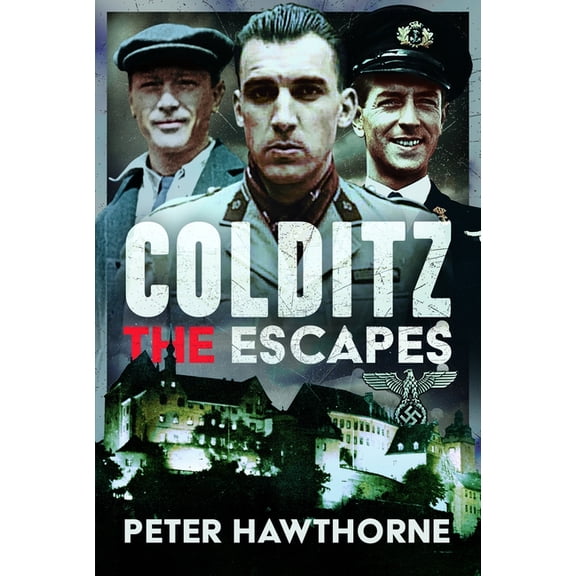 Colditz: The Escapes, (Hardcover)