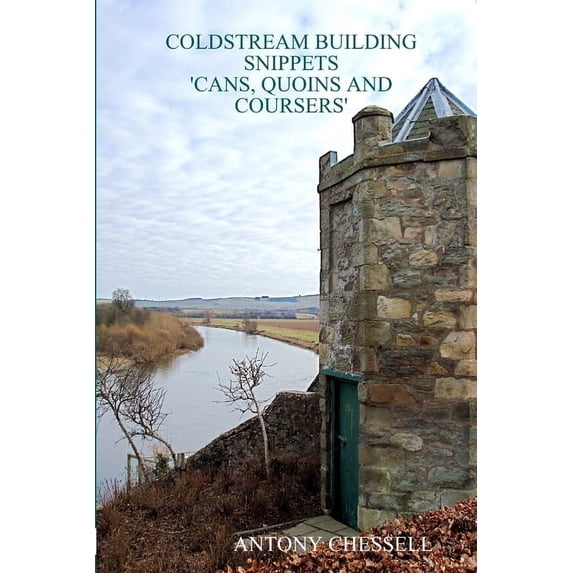 Coldstream Building Snippets 'Cans, Quoins and Coursers', (Paperback)