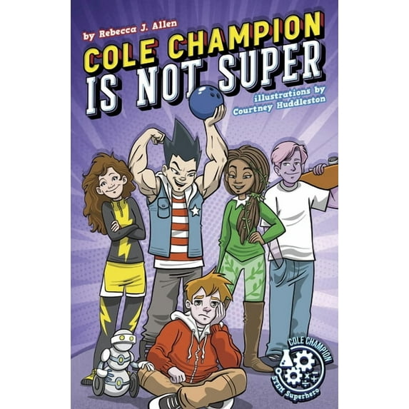 Cole Champion Is Not Super: Book 1, (Hardcover)