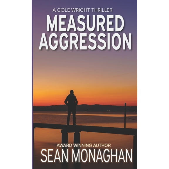 Cole Wright Thrillers: Measured Aggression (Paperback)