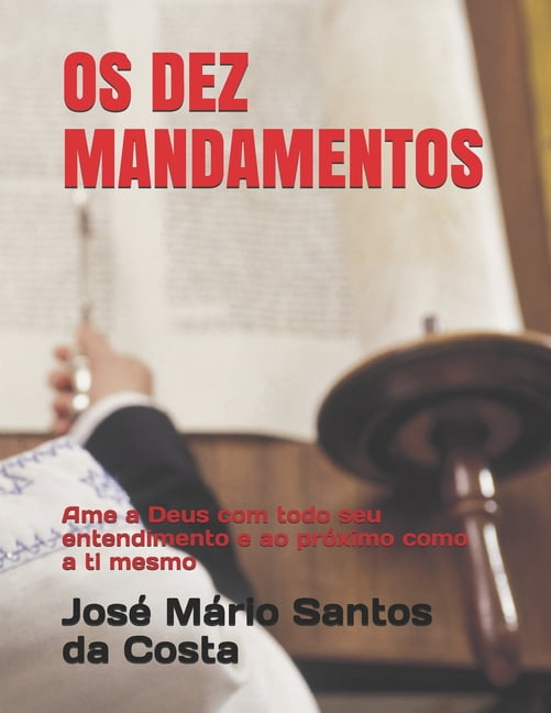 ColeÃ§Ã£o Brasil OS Dez Mandamentos: Ame a Deus com todo seu entendimento e ao prÃ³ximo como a ti mesmo, (Paperback)