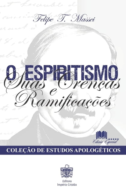 Coleção de Estudos Apologéticos: o Espiritismo: Suas Crenças e Ramificações (Paperback)