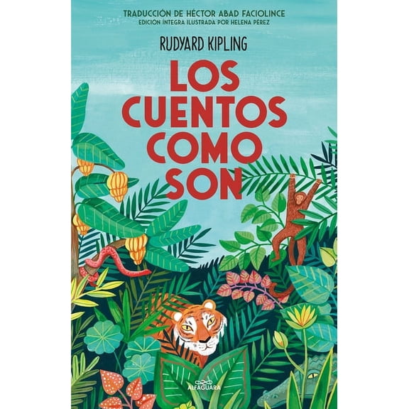 Coleccin Alfaguara Clsicos: Los Cuentos Como Son / Just So Stories (Hardcover)