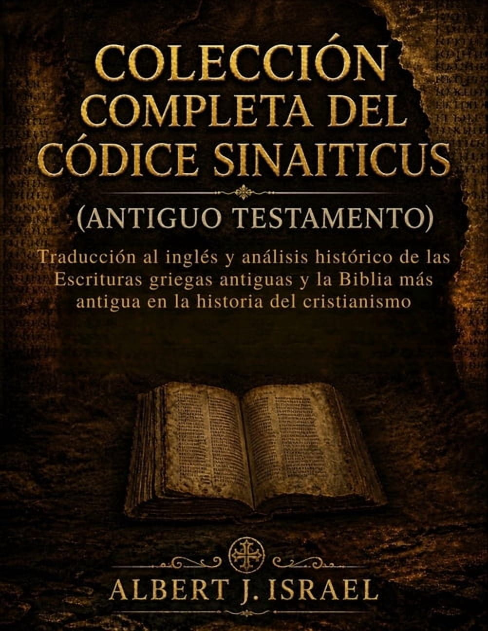 ColecciÃ³n Completa del CÃ³dice Sinaiticus (Antiguo Testamento): TraducciÃ³n al inglÃ©s y anÃ¡lisis histÃ³rico de las Escritur, (Paperback)