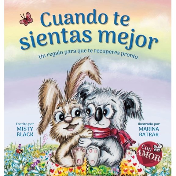 Coleccin Con Amor Cuando te sientas mejor: Un regalo para que te recuperes pronto (When You Feel Better Spanish Edition), (Hardcover)