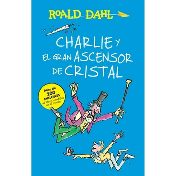 Coleccin Roald Dahl: Charlie y el ascensor de cristal / Charlie and the Great Glass Elevator : COLECCIoN DAHL (Paperback)