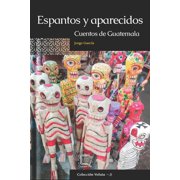 Colecci n Voluta Espantos y aparecidos Cuentos de Guatemala, Paperback