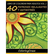 Colecci n de Terapia Art stica Anti Estr Libro de Colorear para Adultos Volumen 1 40 Patrones Relajantes y Anti Estr s, Book 1, Paperback