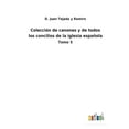 thumbnail image 1 of ColecciÃ³n de canones y de todos los concilios de la iglesia espaÃ±ola: Tomo 5, (Paperback), 1 of 1