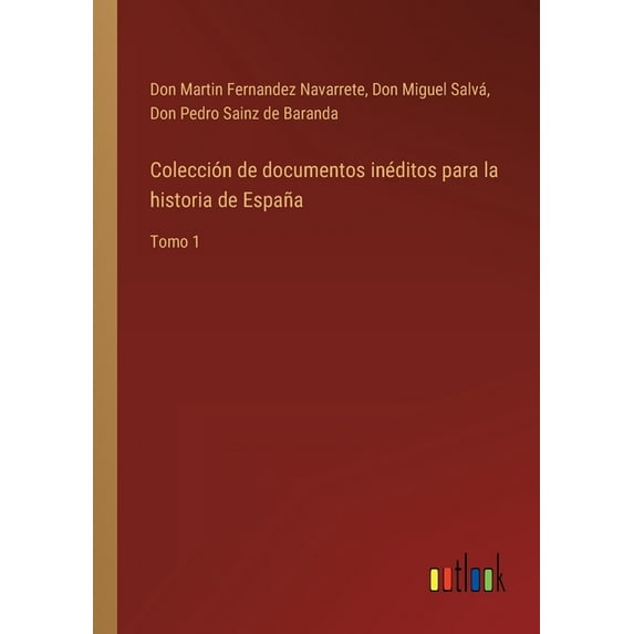 Colección de documentos inéditos para la historia de España : Tomo 1 (Paperback)