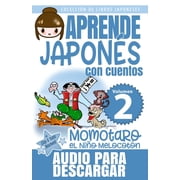 Colecci n de Libros Japoneses Momotaro, el Ni o Melocot n Aprende Japon s Con Cuentos, Book 2, Paperback