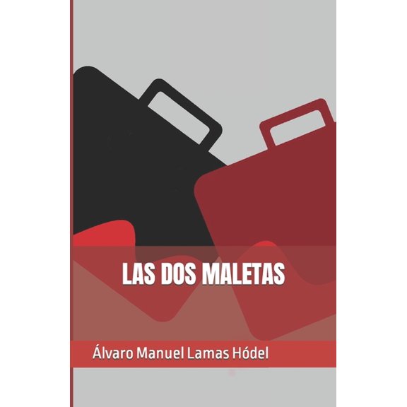 Coleccion Alvaro M. Lamas Hodel Las dos maletas, (Paperback)