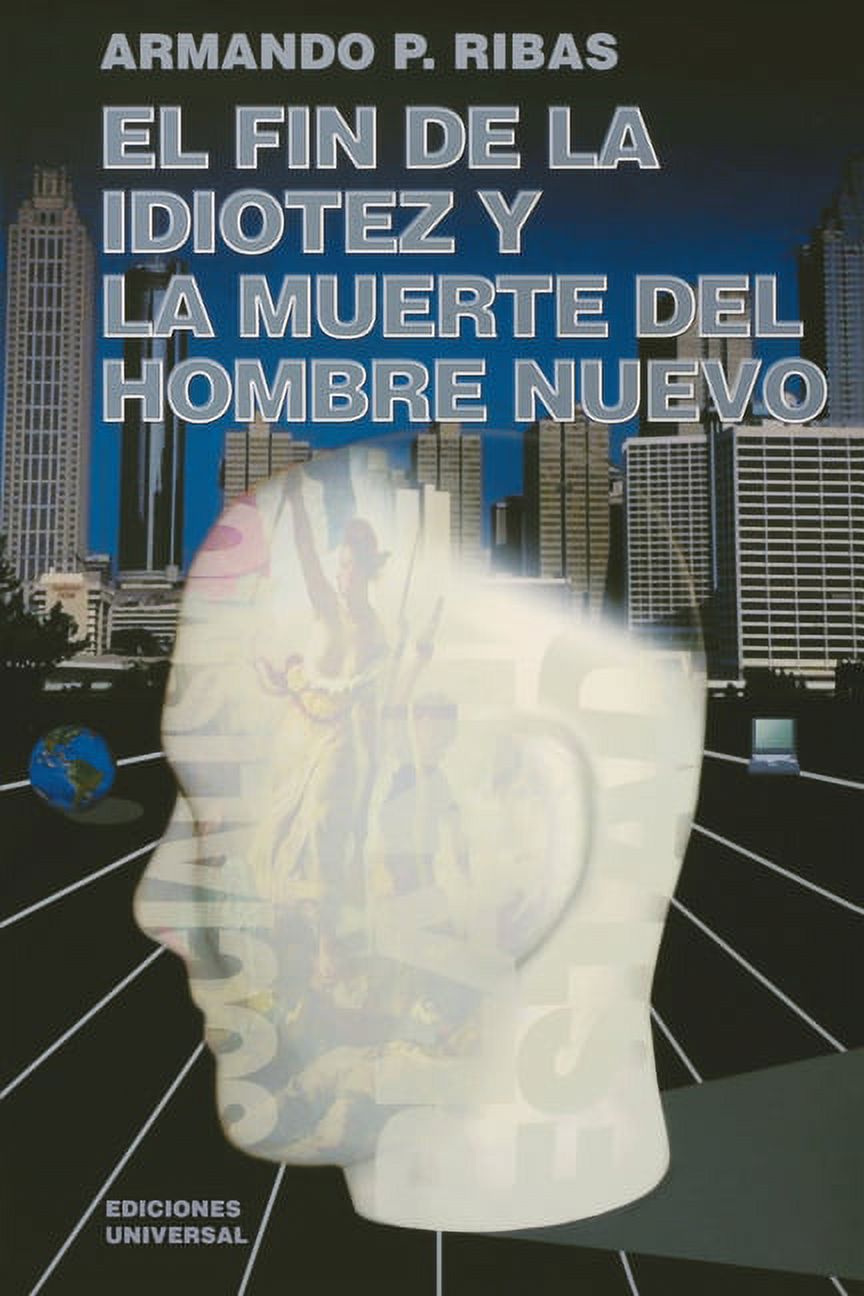Coleccion Cuba y Sus Jueces: El Fin de la Idiotez Y La Muerte del Hombre Nuevo (Paperback)(Large Print) - image 1 of 1