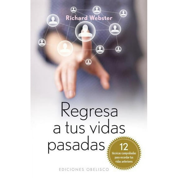 Coleccion Espiritualidad, Metafisica y V Regresa A Tus Vidas Pasadas: 12 Tecnicas Comprobadas Para Recordar Tus Vidas Pasadas, (Paperback)
