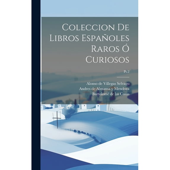 Coleccion de libros españoles raros ó curiosos; Pt.2 (Hardcover)