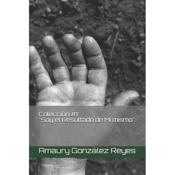 Colecciones: Colección #1: "Soy el Resultado de Mí mismo" (Paperback)