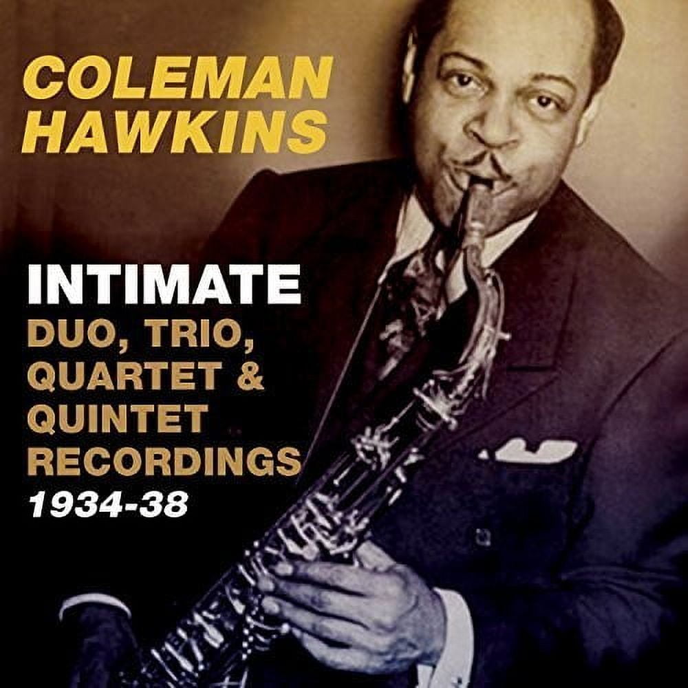 Coleman Hawkins - Intimate: Duo Trio Quartet & Quintet Recordings ...