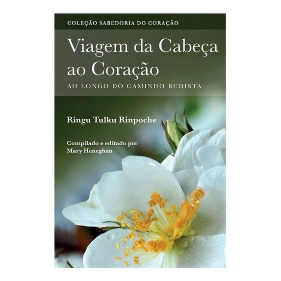 Coleção Sabedoria Do Coração Viagem da Cabeç ao Coração: Ao longo do caminho Budista, (Paperback)