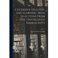 thumbnail image 1 of Coleridge on Logic and Learning, With Selections From the Unpublished Manuscripts, (Paperback), 1 of 1