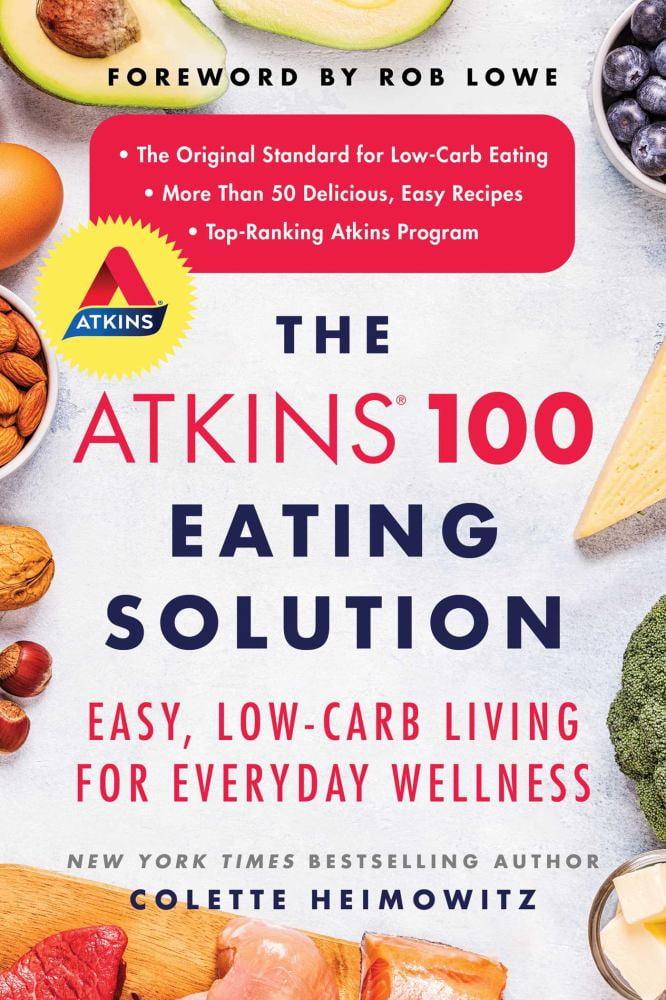 COLETTE HEIMOWITZ; ROB LOWE Colette Heimowitz: The Atkins 100 Eating Solution: Easy, Low-Carb Living for Everyday Wellness (Paperback)